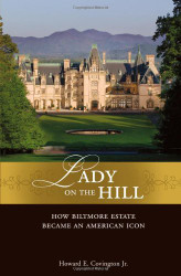 Lady on the Hill: How Biltmore Estate Became an American Icon