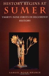 History Begins at Sumer: Thirty-Nine Firsts in Recorded History