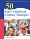 50 Early Childhood Literacy Strategies