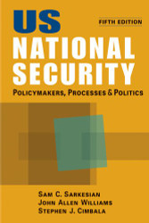 US National Security: Policymakers Processes and Politics