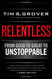 Relentless: From Good to Great to Unstoppable