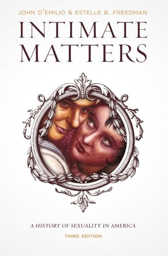 Intimate Matters: A History of Sexuality in America