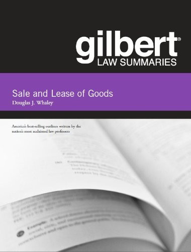 Gilbert Law Summaries on Sale and Lease of Goods