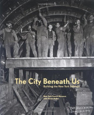 City Beneath Us: Building the New York Subway