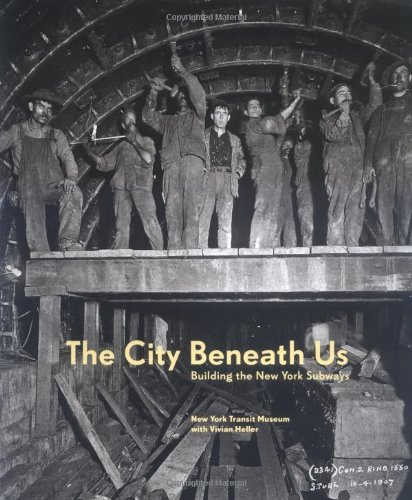City Beneath Us: Building the New York Subway