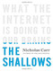 Shallows: What the Internet Is Doing to Our Brains