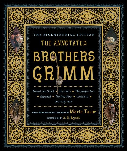 Annotated Brothers Grimm (The Bicentennial Edition)