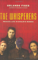Whisperers: Private Life in Stalin's Russia