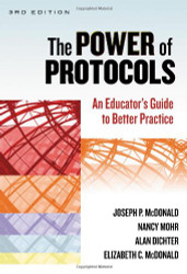 Power of Protocols: An Educator's Guide to Better Practice