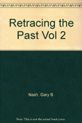 Retracing the Past Volume 2 by Gary Nash