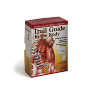 Trail Guide to the Body Flashcards Volume 1 by Andrew Biel