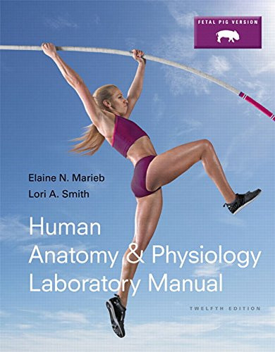 Human Anatomy and Physiology Laboratory Manual Fetal Pig Version