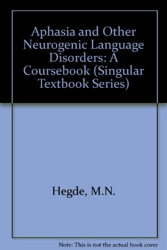 Coursebook on Aphasia and Other Neurogenic Language Disorders