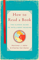 How to Read a Book: The Classic Guide to Intelligent Reading