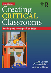 Creating Critical Classrooms: Reading and Writing with an Edge