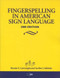Fingerspelling in American Sign Language