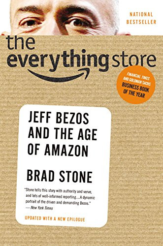 Everything Store: Jeff Bezos and the Age of Amazon