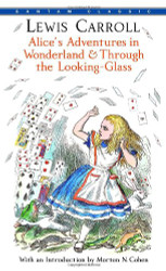 Alice's Adventures In Wonderland and Through the Looking-Glass