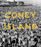 Coney Island: Visions of an American Dreamland 1861 2008