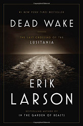 Dead Wake: The Last Crossing of the Lusitania