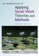 Introduction To Applying Social Work Theories And Methods