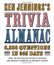 Ken Jennings's Trivia Almanac: 8 888 Questions in 365 Days