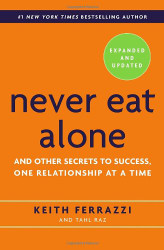 Never Eat Alone Expanded and Updated