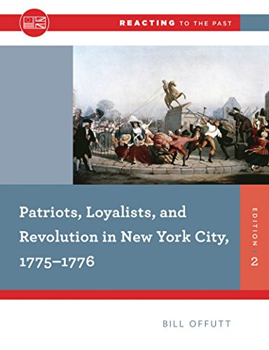 Patriots Loyalists and Revolution in New York City 1775-1776