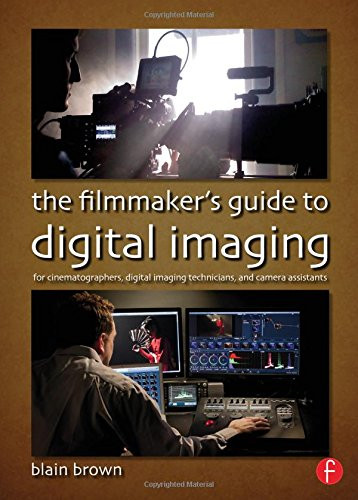 Filmmaker's Guide to Digital Imaging