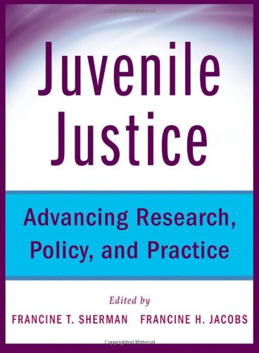 Juvenile Justice: Advancing Research Policy and Practice