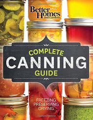 Better Homes and Gardens Complete Canning Guide