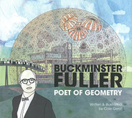 Buckminster Fuller: Poet of Geometry