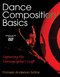 Dance Composition Basics: Capturing the Choreographer's Craft