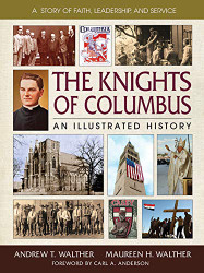 Knights of Columbus: An Illustrated History