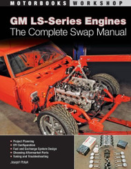 GM LS-Series Engines: The Complete Swap Manual