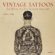 Vintage Tattoos: The Book of Old-School Skin Art