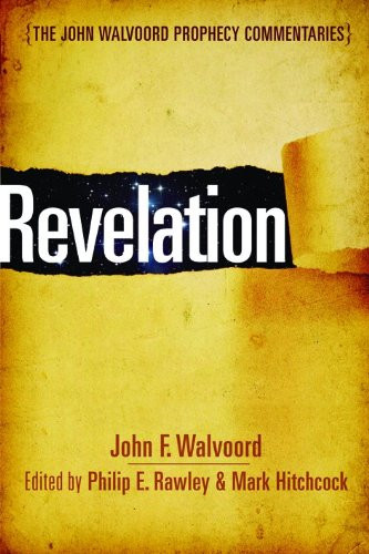 Revelation (The John Walvoord Prophecy Commentaries)