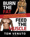 Burn the Fat Feed the Muscle