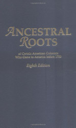 Ancestral Roots of Certain American Colonists Who Came to America before 1700