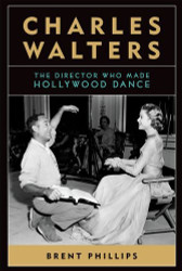 Charles Walters: The Director Who Made Hollywood Dance