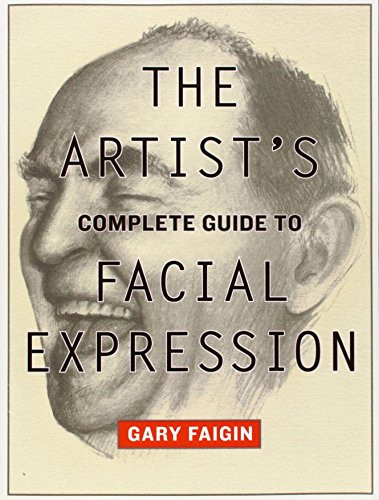 Artist's Complete Guide to Facial Expression