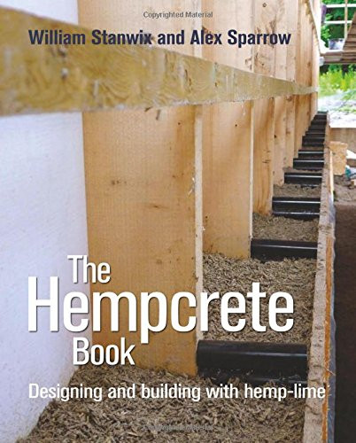 Hempcrete Book: Designing and Building with Hemp-Lime