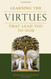 Learning the Virtues: That Lead You to God