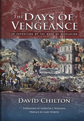 Days of Vengeance: An Exposition of the Book of Revelation