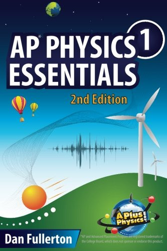 AP Physics 1 Essentials: An APlusPhysics Guide