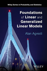 Foundations Of Linear And Generalized Linear Models by Agresti Alan