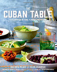 Cuban Table: A Celebration of Food Flavors and History