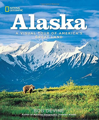 Alaska: A Visual Tour of America's Great Land