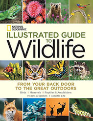 National Geographic Illustrated Guide to Wildlife