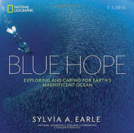 Blue Hope: Exploring and Caring for Earth's Magnificent Ocean